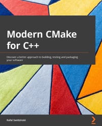 Modern CMake for C++: Discover a better approach to building, testing and packaging your software
