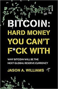 Bitcoin: Hard Money You Can&#x27;t F*ck With