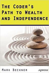 The Coder&#x27;s Path to Wealth and Independence