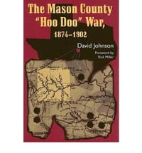 The Mason County &quot;Hoo Doo&quot; War, 1874-1902