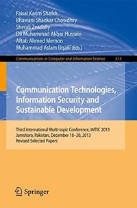 Communication Technologies, Information Security and Sustainable Development: Third International Multi-topic Conference, IMTIC 2013, Jamshoro, Pakistan,  December 18--20, 2013, Revised Selected Papers
