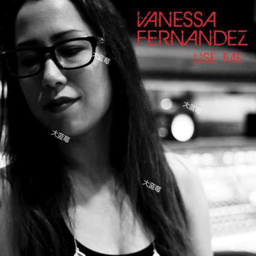 Vanessa Fernandez - Use Me [FLAC]