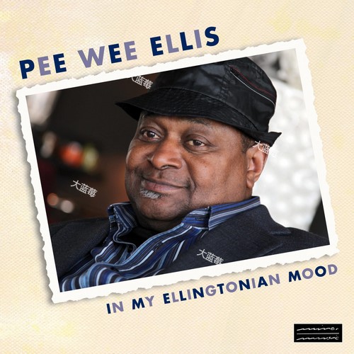 2015. Pee Wee Ellis - In My Ellingtonian Mood (2018) [24-96] [FLAC]